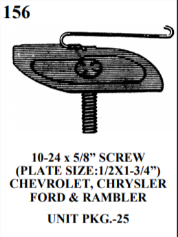 MOULDING BOLTS & CLIPS we 156 10-24 x 5/8” SCREW (PLATE SIZE:1/2X1-3/4”) CHEVROLET, CHRYSLER FORD & RAMBLER UNIT PKG.-25